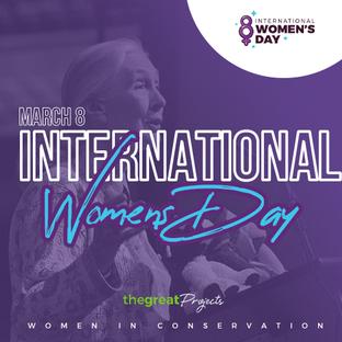 International Women's Day - The Most Inspirational Women In Conservation